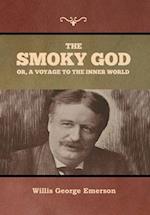 The Smoky God or, A Voyage to the Inner World 