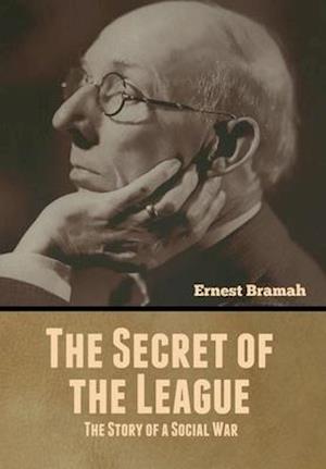 The Secret of the League: The Story of a Social War