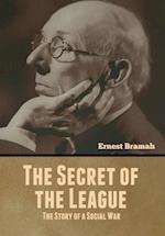 The Secret of the League: The Story of a Social War 