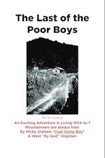 The Last of the Poor Boys: An Exciting Adventure in Living 1934-to ? Mountaineers are always free! 