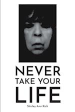 Never Take Your Life