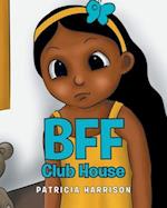 BFF Club House 