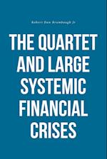 The Quartet and Large Systemic Financial Crises 