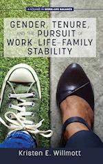Gender, Tenure, and the Pursuit of Work-Life-Family Stability 