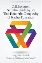 Collaboration, Narrative, and Inquiry That Honor the Complexity of Teacher Education 