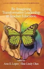 Re-Imagining Transformative Leadership in Teacher Education 