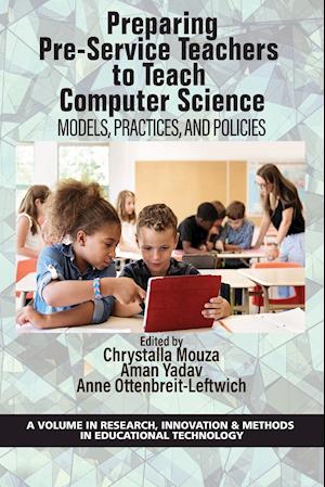 Preparing Pre-Service Teachers to Teach Computer Science: Models, Practices, and Policies