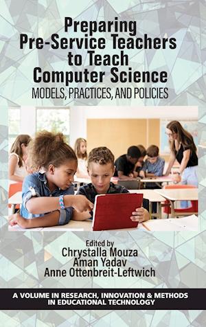 Preparing Pre-Service Teachers to Teach Computer Science: Models, Practices, and Policies