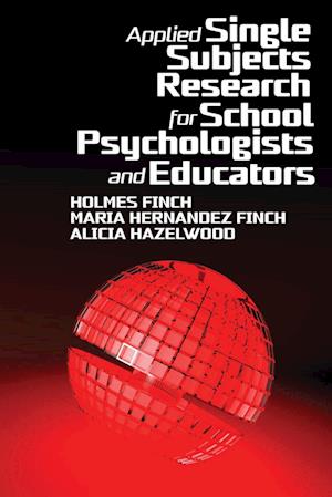 Applied Single Subjects Research for School Psychologists and Educators