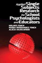 Applied Single Subjects Research for School Psychologists and Educators 