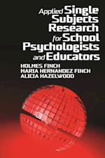 Applied Single Subjects Research for School Psychologists and Educators