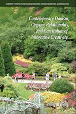 Contemporary Daoism, Organic Relationality,  and Curriculum of Integrative Creativity