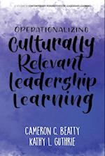 Operationalizing Culturally Relevant Leadership Learning 