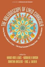 The Kaleidoscope of Lived Curricula: Learning Through a Confluence of Crises 13th Annual Curriculum & Pedagogy Group 2021 Edited Collection 