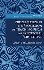 Problematizing the Profession of Teaching From an Existential Perspective 