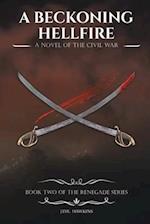 A Beckoning Hellfire : A Novel of the Civil War 