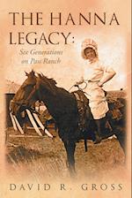 The Hanna Legacy: Six Generations On Pass Ranch 