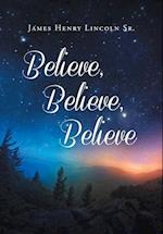 Believe, Believe, Believe 