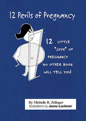 12 Perils of Pregnancy