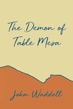 The Demon of Table Mesa