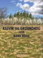 Kalvin the Groundhog from Kahli Road