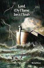 Lord, My Name Isn't Noah