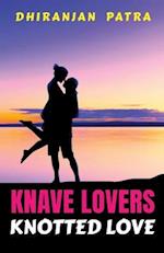 Knave Lovers Knotted Love: Real Love Misunderstood 