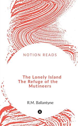 The Lonely Island The Refuge of the Mutineers