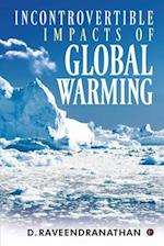 Incontrovertible Impacts of Global Warming 