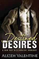 Destined Desires: A Bad Boy Billionaire Romance 