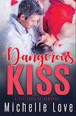 Dangerous Kiss: A Billionaire Romance 