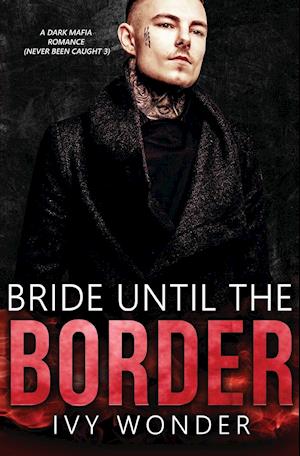 Bride Until the Border