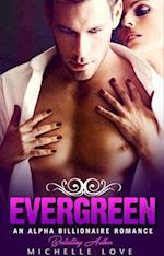 Evergreen : An Alpha Billionaire Romance