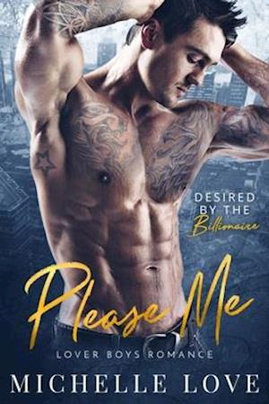 Please Me : A Billionaire Romance