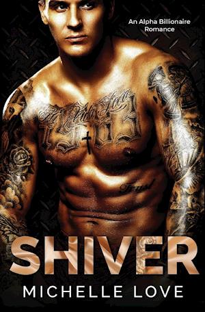 Shiver: An Alpha Billionaire Romance