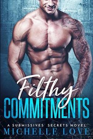 Filthy Commitments : Billionaire Romance