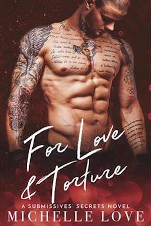 For Love & Torture : Billionaire Romance