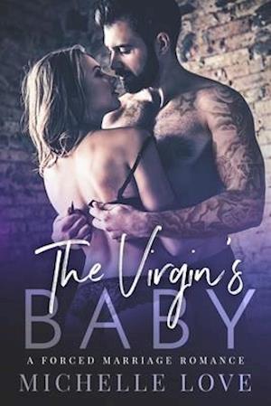 The Virgin's Baby : A Forced Marriage Romance