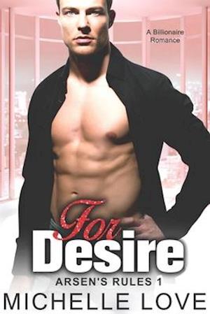 For Desire : A Billionaire Romance