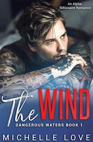 The Wind : An Alpha Billionaire Romance