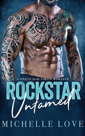 Rockstar Untamed: A Single Dad Virgin Romance