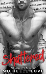 Shattered: A Billionaire Romance 