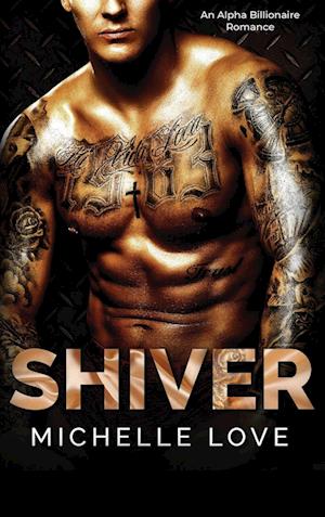 Shiver: An Alpha Billionaire Romance