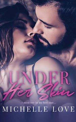 Under Her Skin: A Bad Boy Billionaire Romance