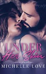 Under Her Skin: A Bad Boy Billionaire Romance 