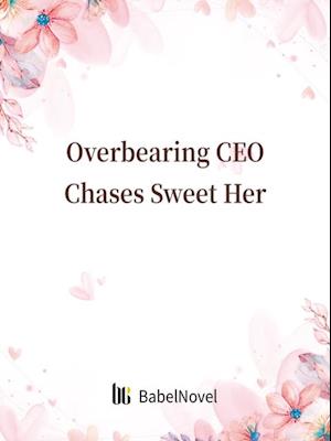 Overbearing CEO Chases Sweet Her