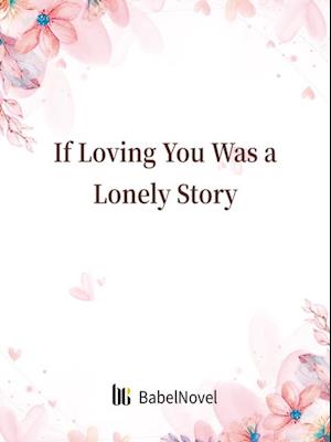 If Loving You Was a Lonely Story