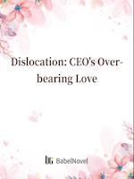 Dislocation: CEO's Overbearing Love