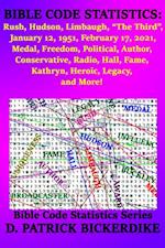 Bible Code Statistics: Rush, Hudson, Limbaugh, 'The Third', January 12, 1951, February 17, 2021, Medal, Freedom, Political, Author, Conservative, Radio, Hall, Fame, Kathryn, Heroic, Legacy, and More!