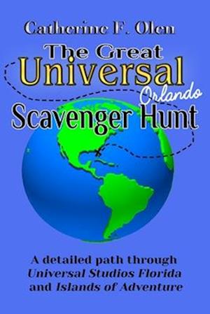 The Great Universal Studios Orlando Scavenger Hunt : A detailed path through Universal Studios Florida and Universal's Islands of Adventure